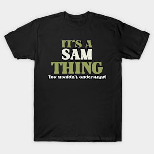 It's a Sam Thing You Wouldn't Understand T-Shirt